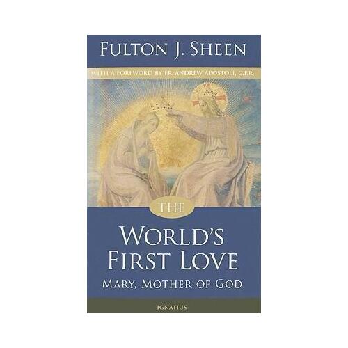 World's First Love: Mary the Mother of God