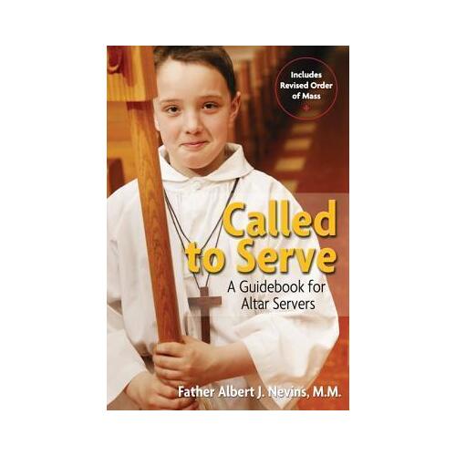 Called to Serve: A Guidebook for Altar Servers (Revised, Updated)