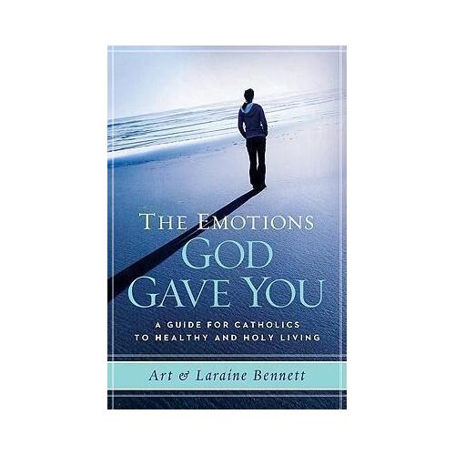 Emotions God Gave You: A Guide for Catholics to Healthy and Holy Living
