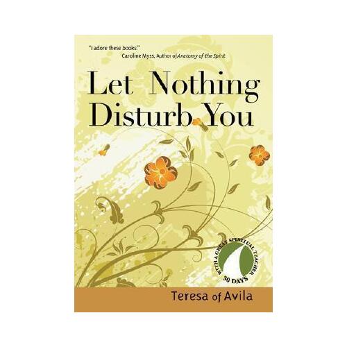 Let Nothing Disturb You: Teresa of Avila