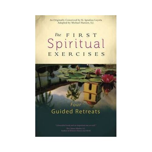 First Spiritual Exercises: Four Guided Retreats