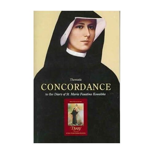 Thematic Concordance to the Diary of St Maria Faustina Kowalska