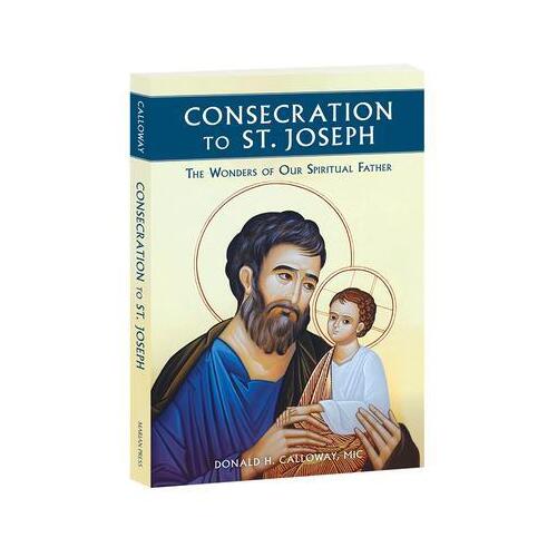 Consecration to St Joseph: The Wonders of Our Spiritual Father