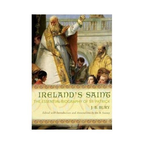 Ireland's Saint: The Essential Biography of St Patrick