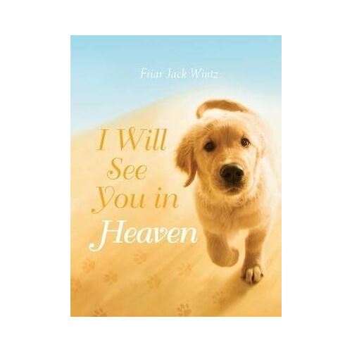 I Will See You in Heaven: Dog Lover's Edition