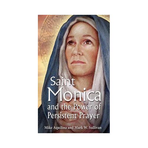 St Monica and the Power of Persistent Prayer