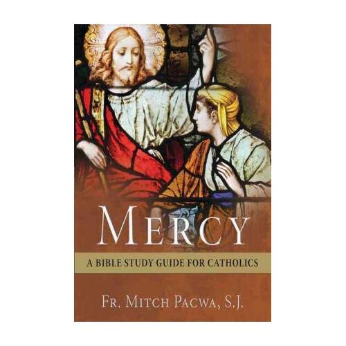 Mercy: A Bible Study Guide for Catholics