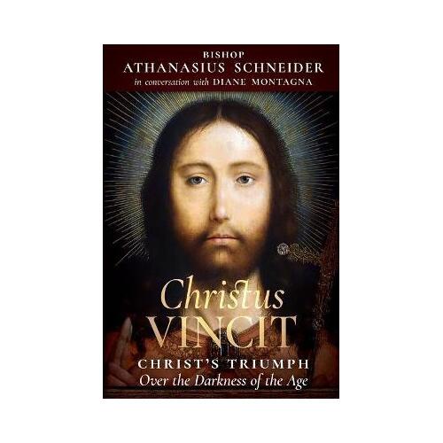 Christus Vincit : Christ's Triumph Over the Darkness of the Age
