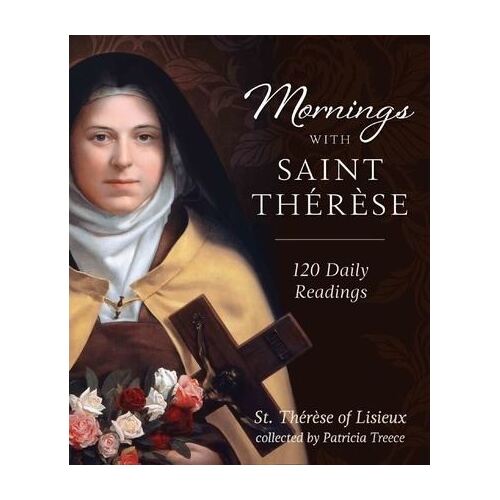Mornings with St Therese: 120 Daily Readings