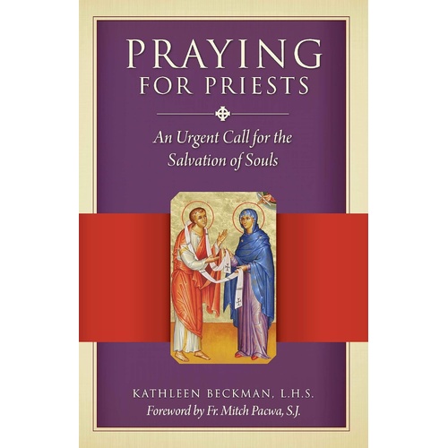 Praying for Priests: An Urgent Call for the Salvation of Souls