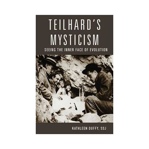 Teilhards Mysticism - Seeing the Inner Face of Evolution