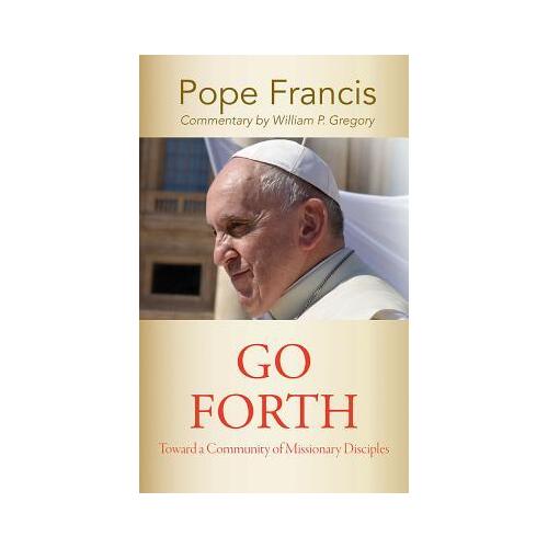 Go Forth : Toward a Community of Missionary Disciple