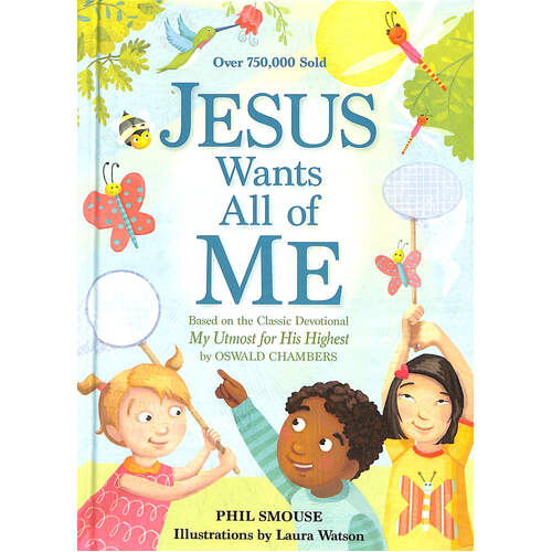 Jesus Wants All of Me: Based on the Classic Devotional My Utmost For His Highest