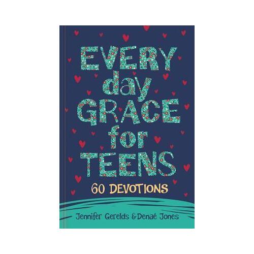 Every Day Grace for Teens - 60 Devotions