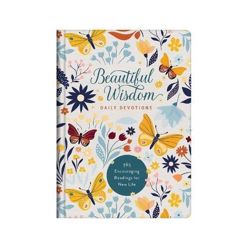 Beautiful Wisdom Daily Devotions : 365 Encouraging Readings for New Life