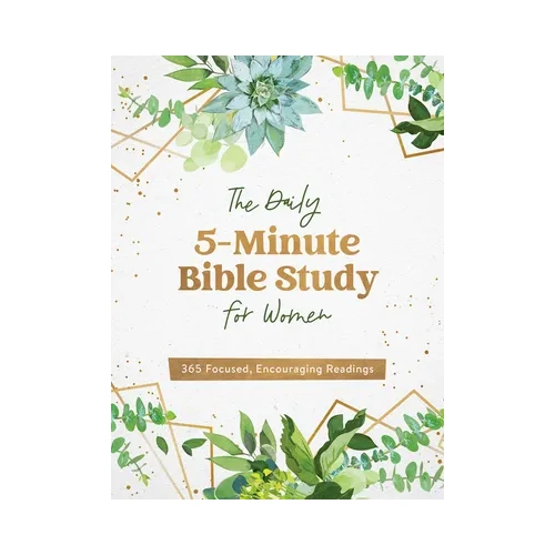 The Daily 5-Minute Bible Study For Women: 365 Focused, Encouraging Readings