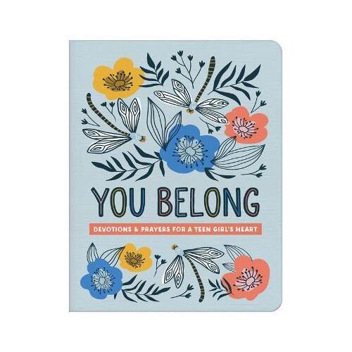 You Belong (Teen Girl) : Devotions and Prayers for a Teen Girl's Heart