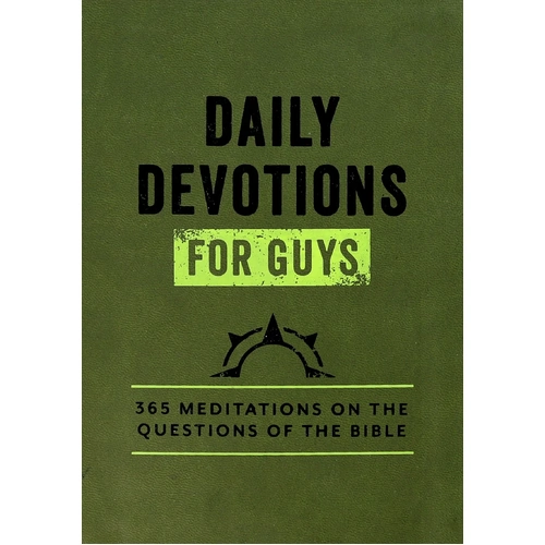 Daily Devotions For Guys: 365 Meditations on the Questions of the Bible