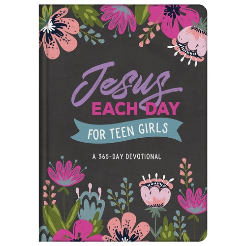 Jesus Each Day for Teen Girls : A 365-Day Devotional
