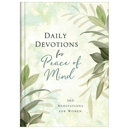 Daily Devotions For Peace of Mind: 365 Meditations For Women