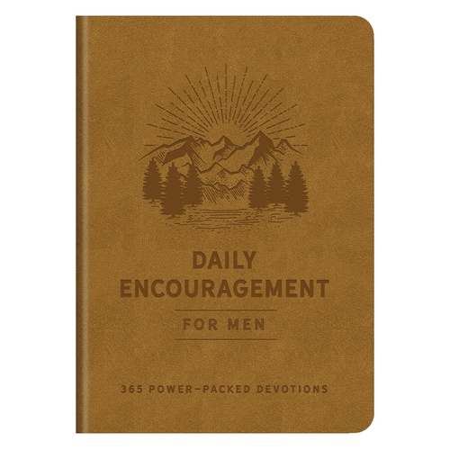 Daily Encouragement For Men: 365 Power-Packed Devotions