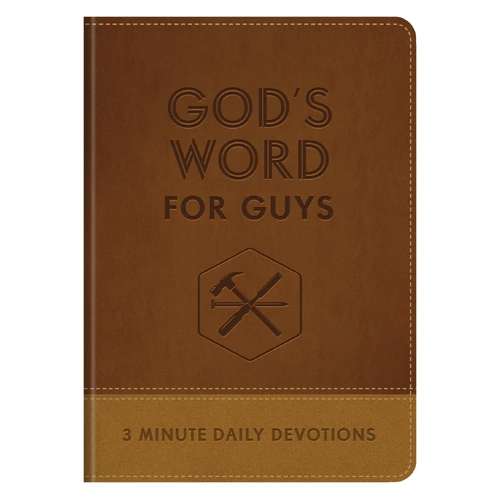 God's Word For Guys: 3 Minute Daily Devotions For Men