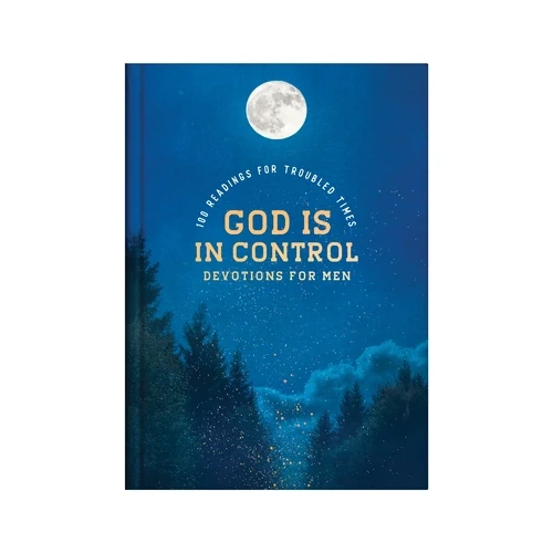 God Is in Control Devotions for Men: 100 Readings for Troubled Times