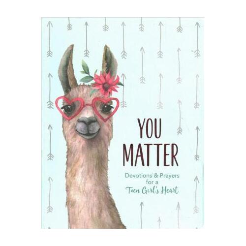 You Matter - Devotions & Prayers for a Teen Girls Heart