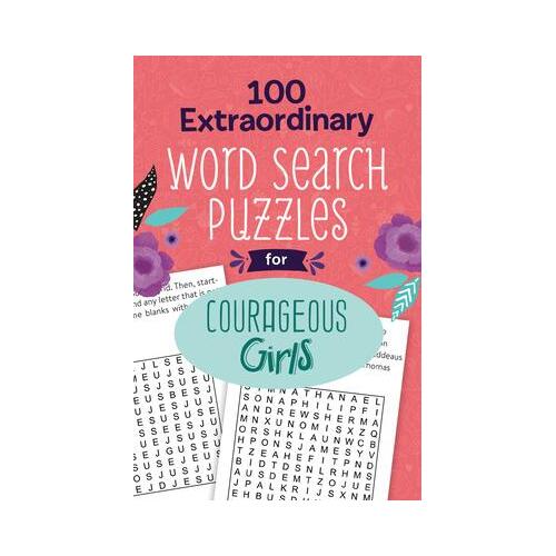 100 Extraordinary Word Search Puzzles for Courageous Girls