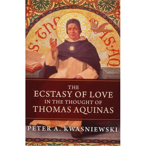 The Ecstasy of Love in the Thought of Thomas Aquinas