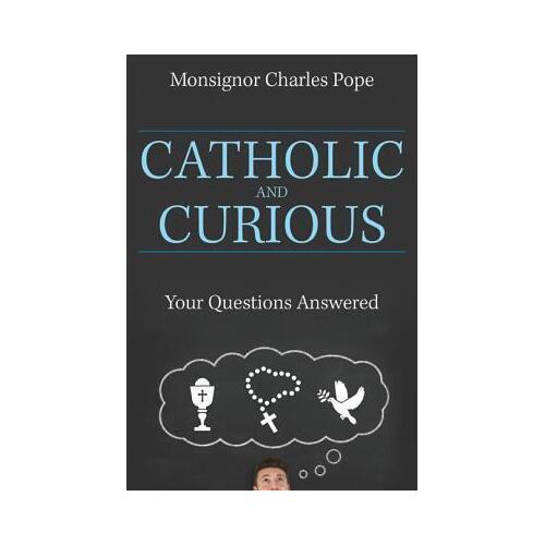 Catholic & Curious Your Questions