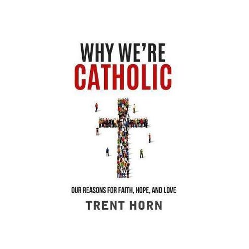 Why We're Catholic