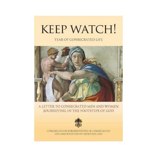 Keep Watch: Year of Consecrated Life - Letter to Consecrated Men and Women Journeying in the Footsteps of God