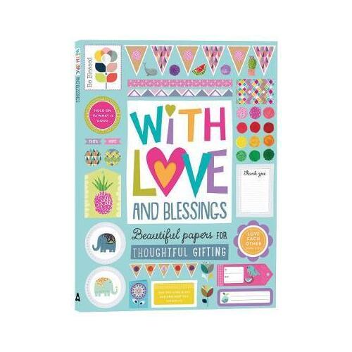 With Love and Blessings: Beautiful Papers for Thoughtful Gifting