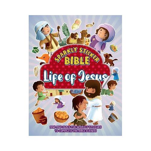 Sparkly Sticker Bible: Life of Jesus : Find and place sparkly stickers to complete Bible scenes!