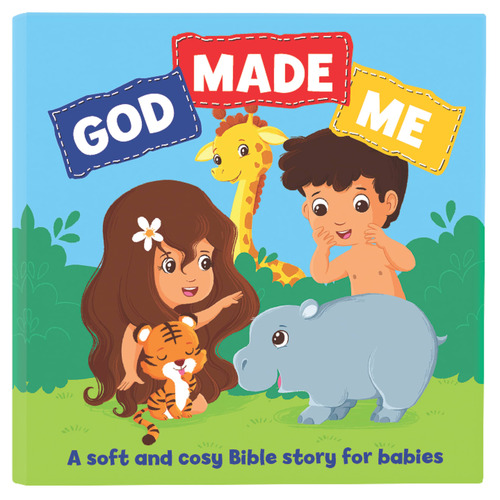 God Made Me Cloth Bible : A Soft and Cosy Bible Story for Babies