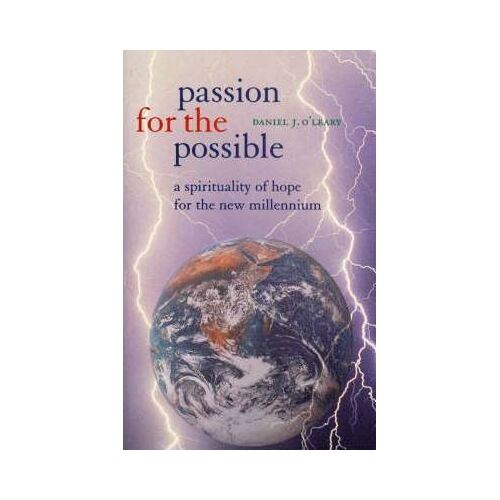 Passion For The Possible: A Spirituality of Hope For the New Millenium