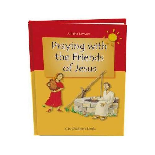 Praying with the Friends of Jesus
