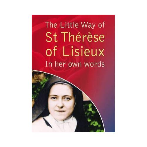 Little Way Of St Therese Of Lisieux in Her Own Words