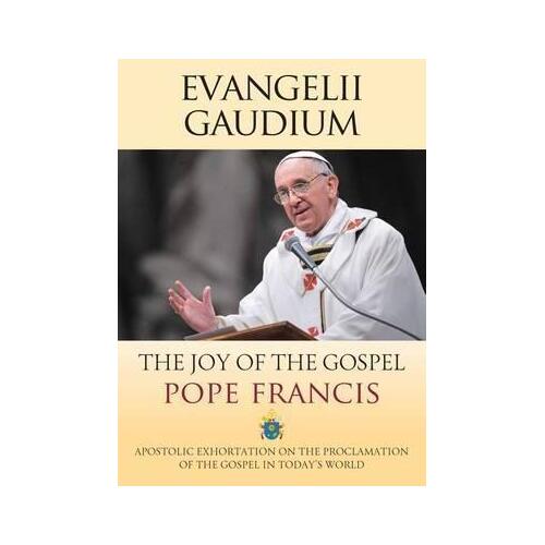 Evangelii Gaudium: The Joy of the Gospel