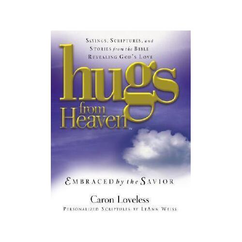 Hugs From Heaven Embraced By The Saviour