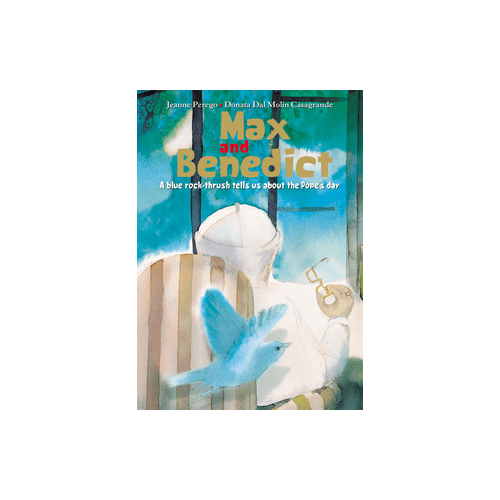 Max and Benedict: A Blue Rock-Thrush Tells Us About the Pope's Day