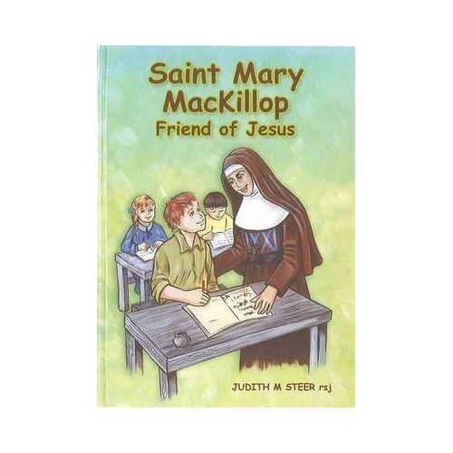 Saint Mary Mackillop: Friend of Jesus