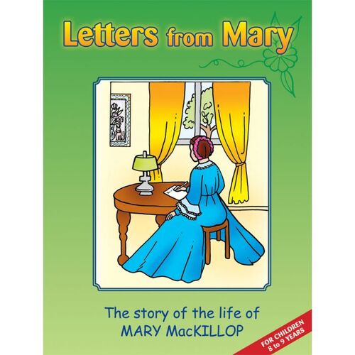 Letters From Mary: The Story of the Life of Mary Mackillop (For Children 8 - 9 Years)
