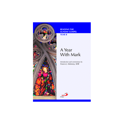 Year With Mark: Reading the Sunday Gospel Year B