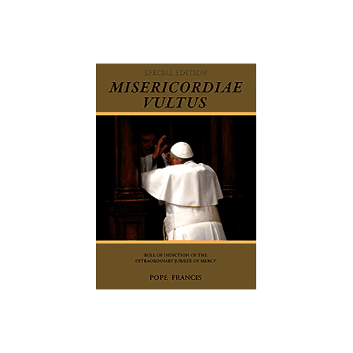 Misericordiae Vultus: SPECIAL EDITION: Bull of Indiction of the Extraordinary Jubilee of Mercy
