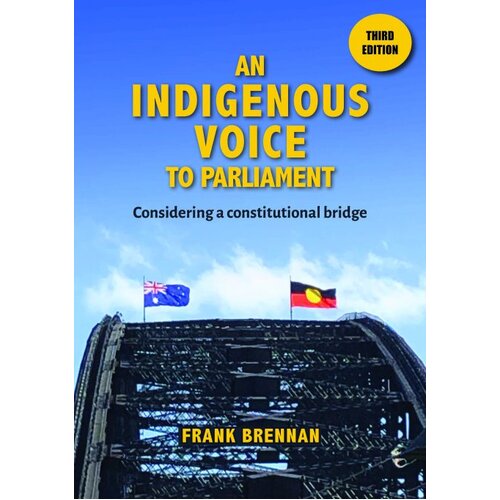 An Indigenous Voice to Parliament: Considering a Constitutional Bridge