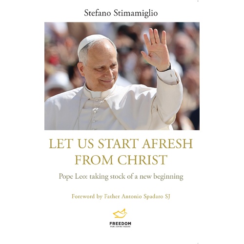 Let Us Start Afresh From Christ - Pope Leo: Taking Stock of a New Beginning