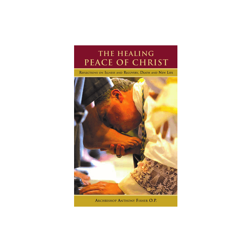 Healing Peace of Christ: Reflections of Illness and Recovery Death and New Life