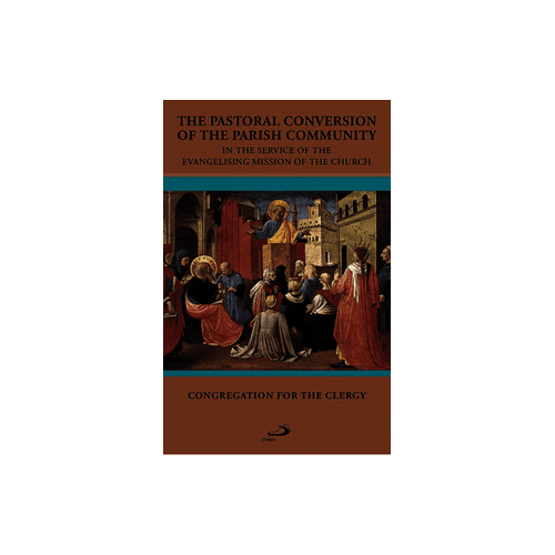 Pastoral Conversion of the Parish Community: In the Service of the Evangelising Mission of the Church